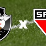 Vasco x São Paulo; saiba onde assistir